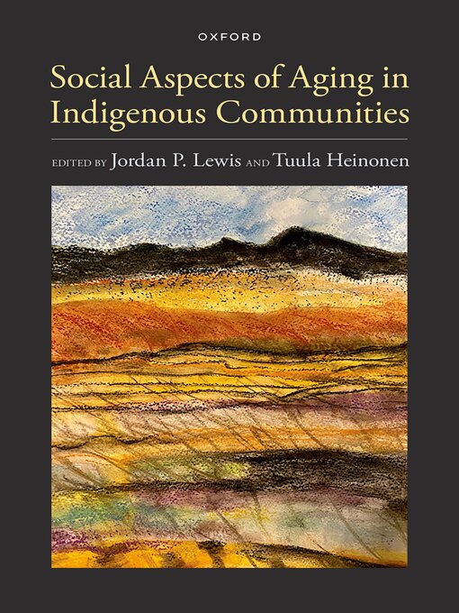 Title details for Social Aspects of Aging in Indigenous Communities by Jordan P. Lewis - Available